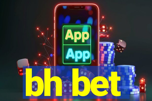 bh bet